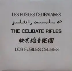 Celibate Rifles : TheCelibate Rifles